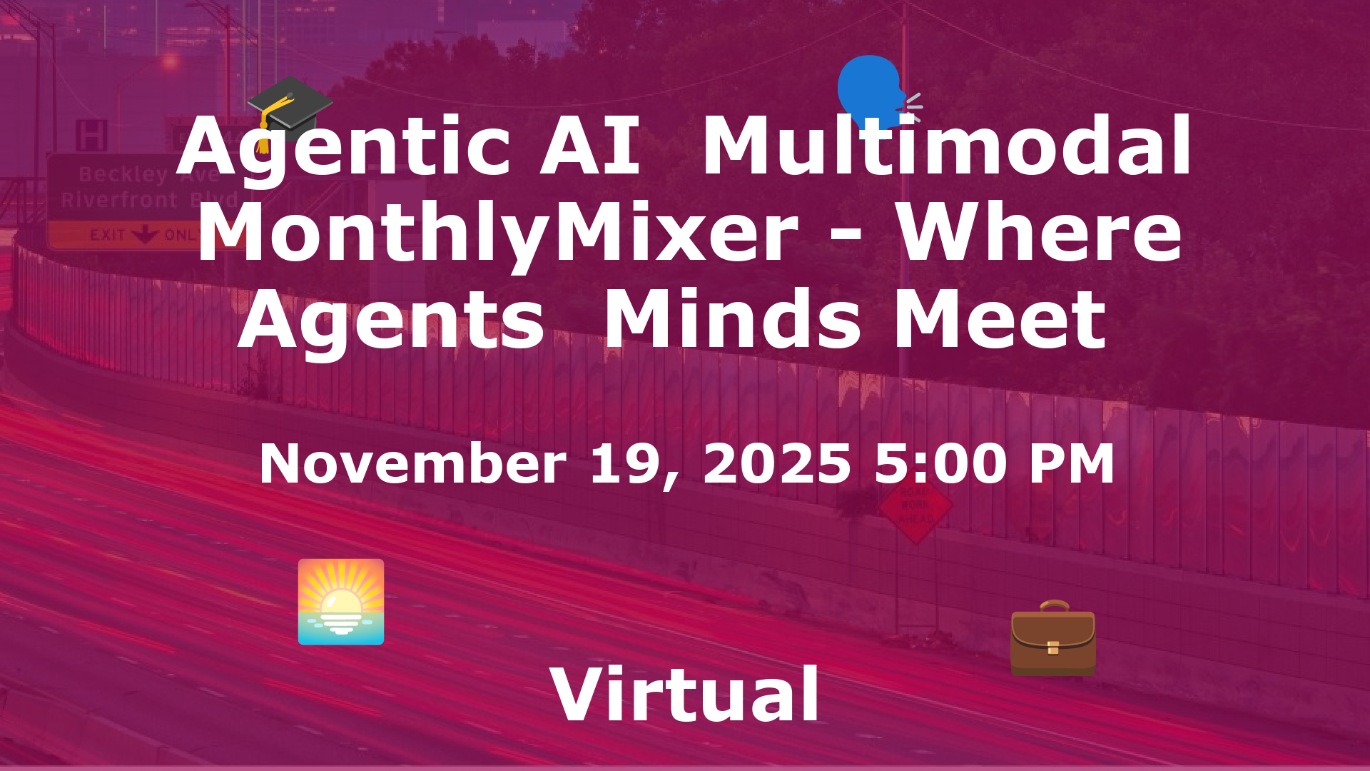 Agentic AI  Multimodal MonthlyMixer - Where Agents  Minds Meet  event image